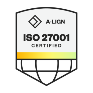 A-LIGN ISO 27001 CERTIFIED.